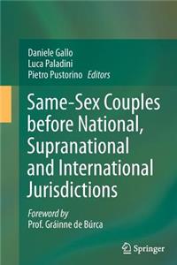 Same-Sex Couples Before National, Supranational and International Jurisdictions