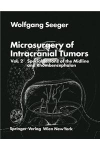 Microsurgery of Intracranial Tumors: Vol 2: Special Lesions of the Midline and Rhombencephalon