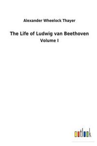 Life of Ludwig van Beethoven