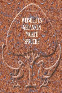 Weisheiten, Gedanken, Worte, Spruche