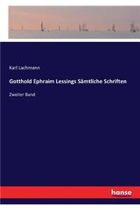 Gotthold Ephraim Lessings Sämtliche Schriften