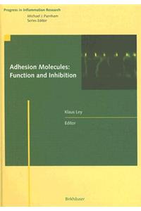 Adhesion Molecules: Function and Inhibition