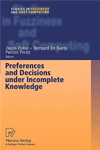 Preferences and Decisions Under Incomplete Knowledge