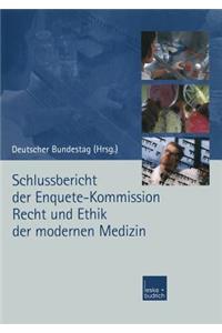 Schlussbericht Der Enquete-Kommission Recht Und Ethik Der Modernen Medizin