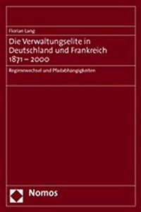 Die Verwaltungselite in Deutschland Und Frankreich 1871 - 2000