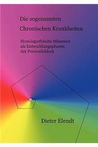 sogenannten "chronischen Krankheiten": Homöopathische Miasmen als Entwicklungsphasen der Persönlichkeit