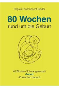 80 Wochen rund um die Geburt