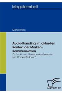 Audio-Branding im aktuellen Kontext der Marken-Kommunikation