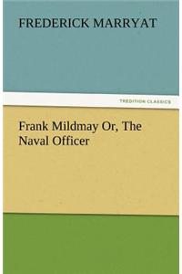 Frank Mildmay Or, the Naval Officer