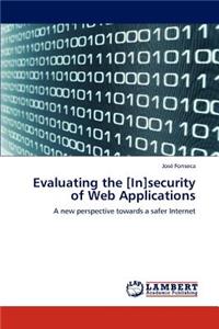 Evaluating the [In]security of Web Applications