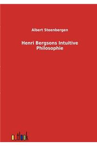 Henri Bergsons Intuitive Philosophie