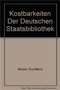 Kostbarkeiten Der Deutschen Staatsbibliothek