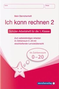 Ich kann rechnen 2. Schler-Arbeitsheft fr die 1. Klasse: Zum selbststndigen Arbeiten im Zahlenraum 0 20 mit abschlieender Lernzielbersicht
