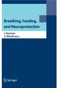 Breathing, Feeding, and Neuroprotection