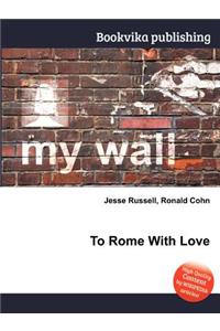 To Rome with Love