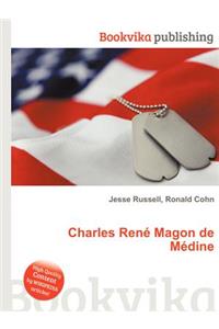 Charles Rene Magon de Medine