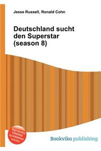 Deutschland Sucht Den Superstar (Season 8)