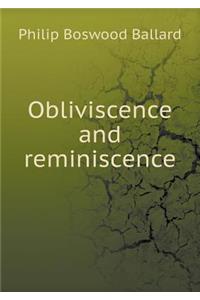 Obliviscence and Reminiscence