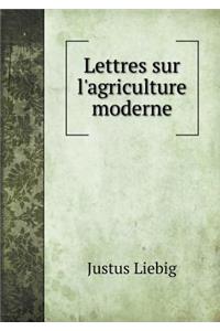 Lettres sur l'agriculture moderne