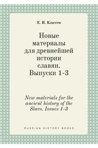 New materials for the ancient history of the Slavs. Issues 1-3