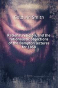 RATIONAL RELIGION AND THE RATIONALISTIC