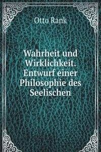 Wahrheit und Wirklichkeit. Entwurf einer Philosophie des Seelischen