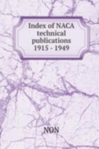 Index of NACA technical publications 1915 - 1949