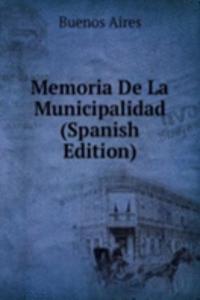 Memoria De La Municipalidad (Spanish Edition)