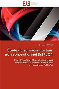 Étude Du Supraconducteur Non Conventionnel Sr2ruo4