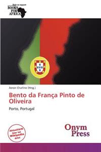 Bento Da Fran a Pinto de Oliveira