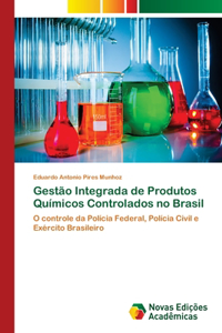 Gestão Integrada de Produtos Químicos Controlados no Brasil