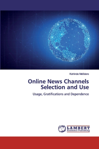 Online News Channels Selection and Use