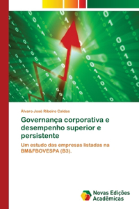 Governança corporativa e desempenho superior e persistente
