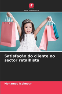 Satisfação do cliente no sector retalhista