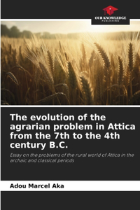 evolution of the agrarian problem in Attica from the 7th to the 4th century B.C.