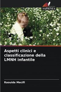 Aspetti clinici e classificazione della LMNH infantile