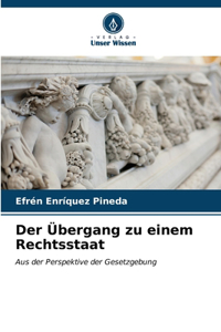 Übergang zu einem Rechtsstaat