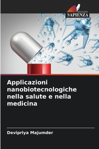Applicazioni nanobiotecnologiche nella salute e nella medicina
