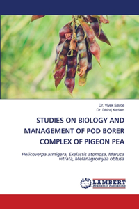 Studies on Biology and Management of Pod Borer Complex of Pigeon Pea