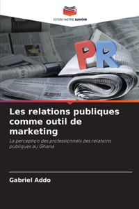 Les relations publiques comme outil de marketing