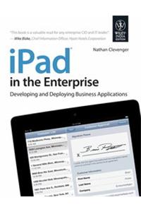 Ipad In The Enterprise Developing And Deploying Business Applications