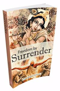 Freedom By Surrender [Paperback] H.H. Gopal Krishna Goswami and Freedom By Surrender