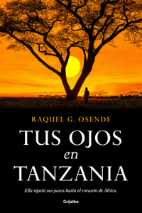 Tus ojos en Tanzania/ Your Eyes in Tanzania