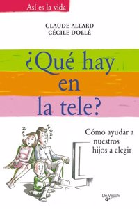 Que hay en la tele? Como ayudar a nuestros hijos a elegir
