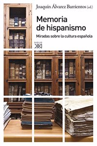 Memoria del Hispanismo: Miradas Sobre La Cultura Espanola