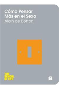 Como Pensar Mas en el Sexo