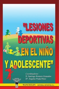 Lesiones Deportivas En El Nio Y Adolescente/ Sport Injuries in Children and Teenagers