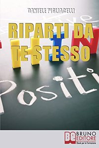 Riparti da Te Stesso: Come Cambiare il Corso della Tua Vita Ispirandoti alle Storie dei Grandi Uomini