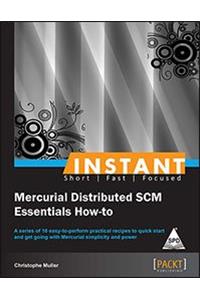 Instant Mercurial Distributed SCM Essentials How-to