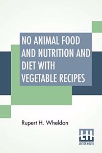 No Animal Food And Nutrition And Diet With Vegetable Recipes